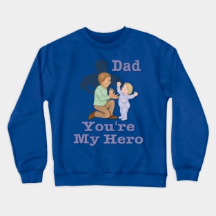 Dad Hero Crewneck Sweatshirt